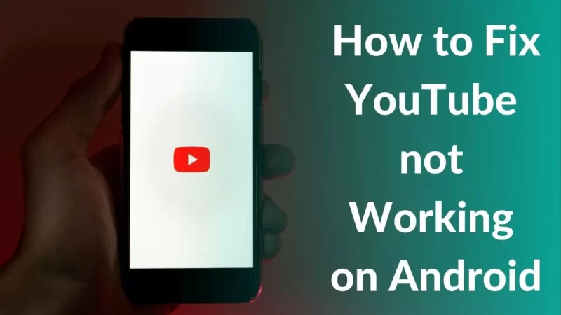 How to Fix YouTube Not Working on Android: A Step-by-Step Guide