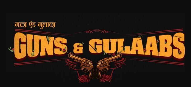 Guns & Gulaabs Web Series: Release Date, Cast, Trailer and more